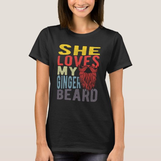 T-shirt She Loves My Ginger Beard (Devant)