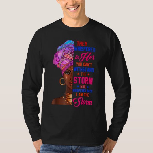 T-shirt She Whispered Back I Am Storm Black History Month (Devant)