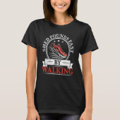T-shirt Shed Pounds Fast By Walking Walker Cardio Exercice (Devant)