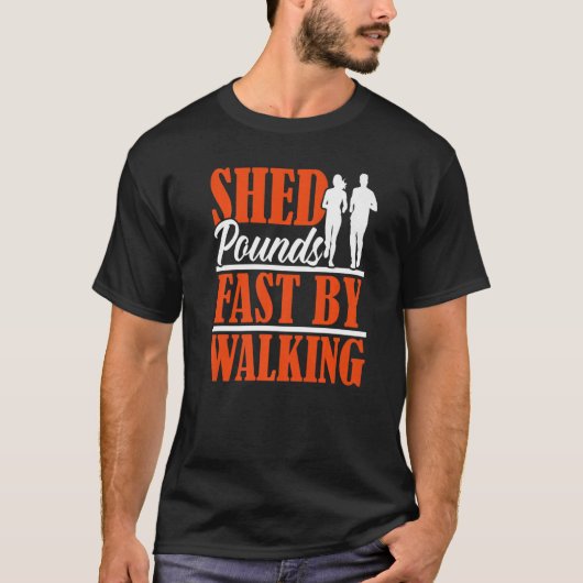 T-shirt Shed Pounds Fast By Walking Walker Cardio Exercice (Devant)