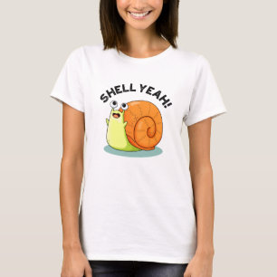 T-shirt Shell Yeah Funny Snail Pun