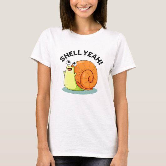T-shirt Shell Yeah Funny Snail Pun (Devant)