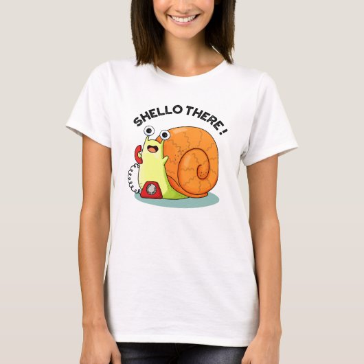 T-shirt Shello There Fundy Snail Hello Pun (Devant)