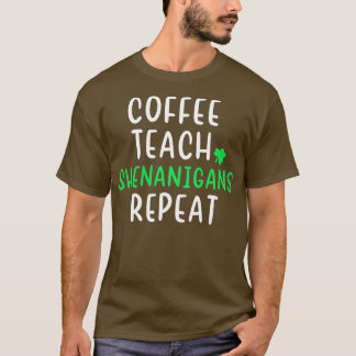 T-shirt Shenanigans Apprendre Le Café Répéter Chemise Drôl