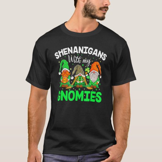 T-shirt Shenanigans With My Gnomies St Patrick's Day Gnome (Devant)