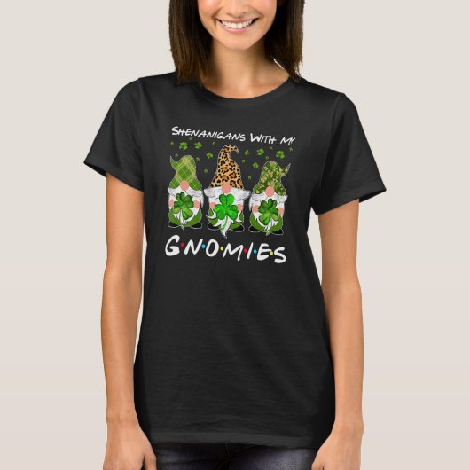 T-shirt Shenanigans With My Gnomies St Patrick's Day Gnome (Devant)