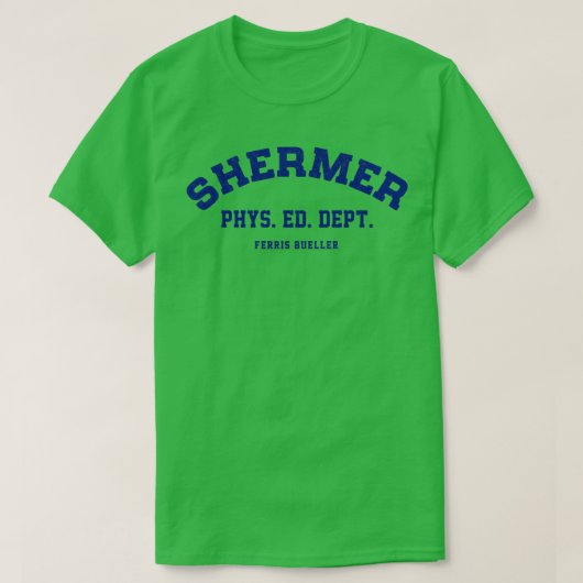 T-shirt Shermer Phys Ed Dept Ferris Bueller (Design devant)