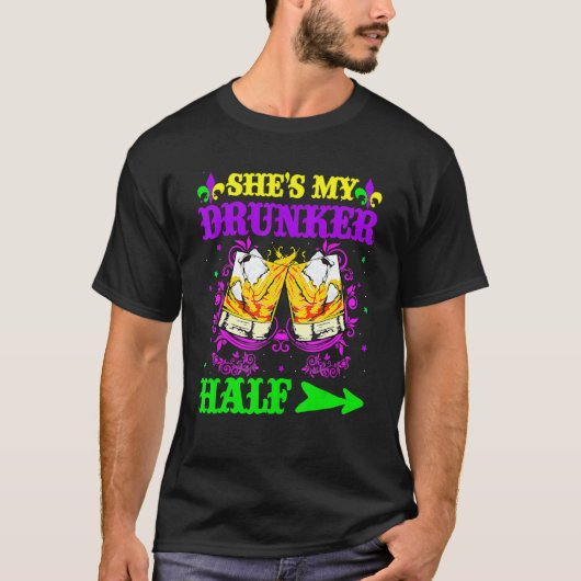 T-shirt She's My Drunker Half Tee Mardi Gras Couple Tee Dr (Devant)