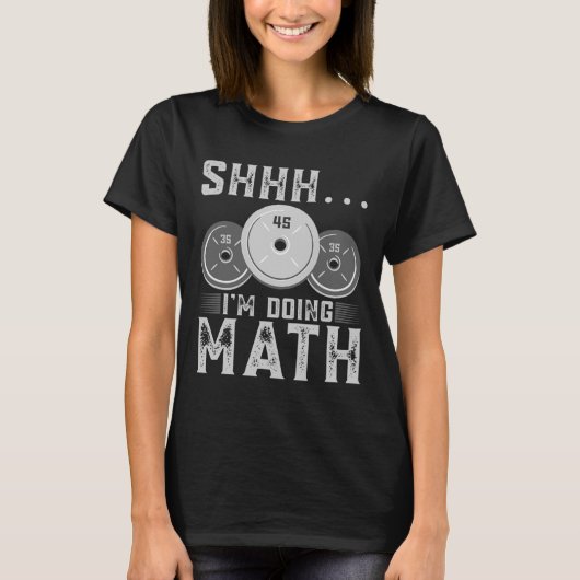 T-shirt Shhh I’m Doing Math Fitness Exercice d’haltérophil (Devant)