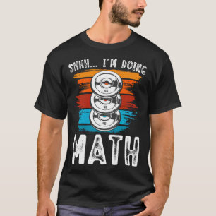 T-shirt Shhh I’m Doing Math Fitness Exercice d’haltérophil