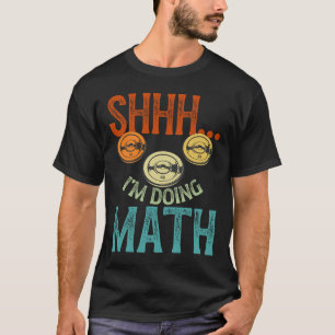 T-shirt Shhh I’m Doing Math Fitness Exercice Formation Pes