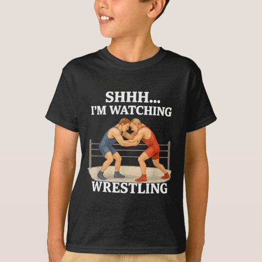 T-shirt Shhh I'm Watching Wrestling Funny Wrestling Lover  (Devant)