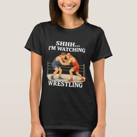 T-shirt Shhh I'm Watching Wrestling Funny Wrestling Lover (Devant)