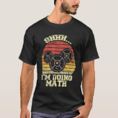 T-shirt Shhh Je Suis En Train De Faire Math Poids Lifting (Devant)