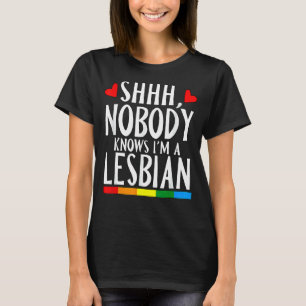 T-shirt Shhh Personne ne sait que je suis Lesbienne Lgbt P