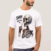 T-shirt SHHH... Personne Ne S'Occupe Du Squelette Avec Un  (Devant)