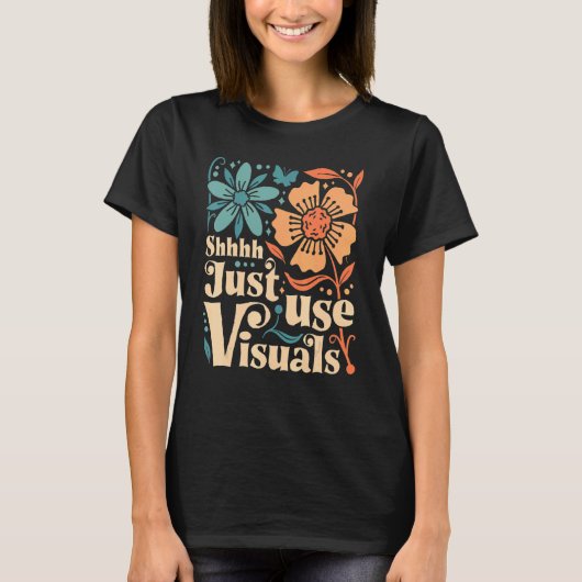 T-shirt Shhh Utilisez juste Visuals SPED Enseignant Spécia (Devant)