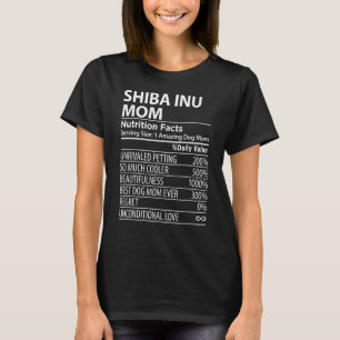 T-shirt Shiba Inu Mom Nutrition Facts Shiba Inu Chien Prop