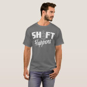 T-shirt Shift Happens Car Gear Racing Street Car Guy Drift (Devant entier)