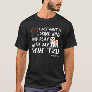 T-shirt Shih Tzu Boit Du Vin Et Joue Avec Mon Shih Tzu
