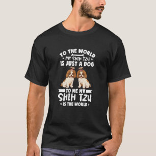 T-shirt Shihtzu Lover Au Monde Mon Chih Tzu N'Est Qu'Un D