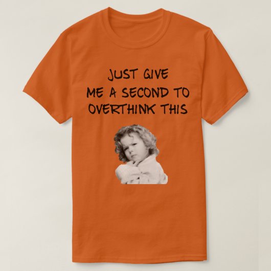 T-shirt Shirley Temple Overthinking (Design devant)