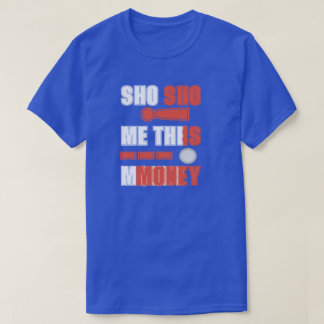 T-SHIRT SHO ME MONEY, ELLE EST DE L'ARGENT