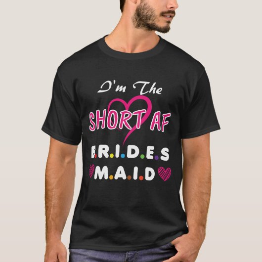 T-shirt Short AF Bridesmaid Funny Group Matching Bachelore (Devant)