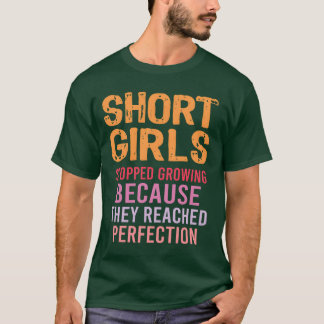T-shirt Short Girls Stopped Growing Reached Perfection fam