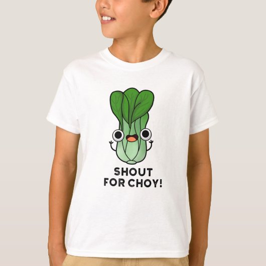T-shirt Shout For Choy Funny Veggie Bok Choy Pun (Devant)