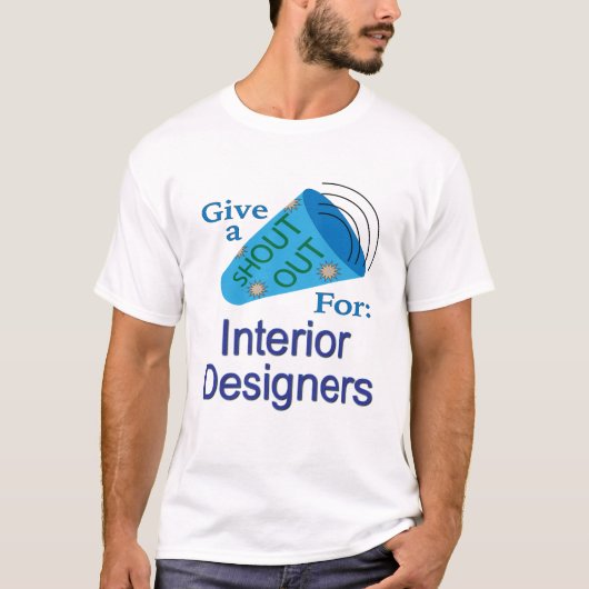 T-shirt Shout Out pour les designers d'intérieur (Devant)