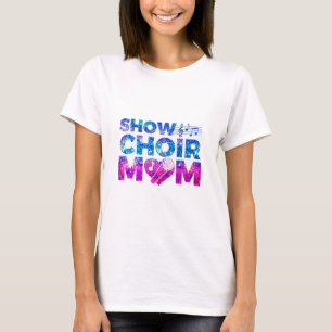 T-shirt Show Choir Maman