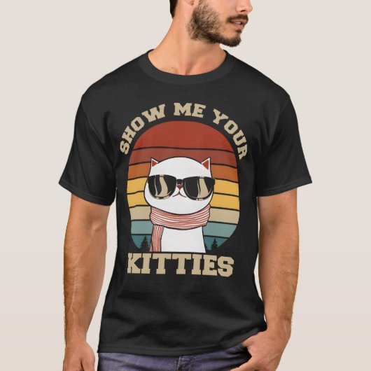 T-shirt Show me your Kitties Cat Lover boy (Devant)