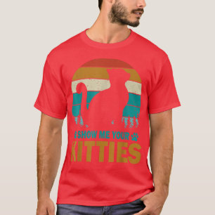 T-shirt Show me your kitties retro vintage cat