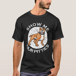 T-shirt Show Me Your Pitties Ladies Dog  Pitbull Womens
