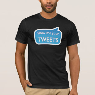 T-shirt Show me your tweets