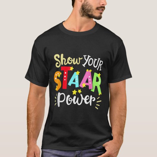 T-shirt Show Your Staar Wer State Testing Day Exam Student (Devant)