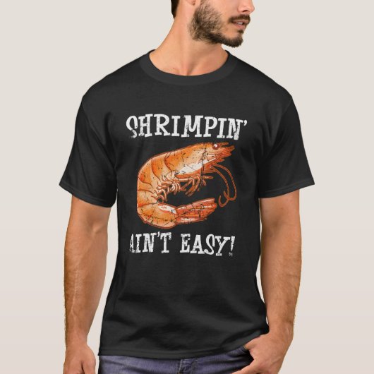 T-shirt Shrimpin Ain t Easy Shfish Shrimp Seafood (Devant)