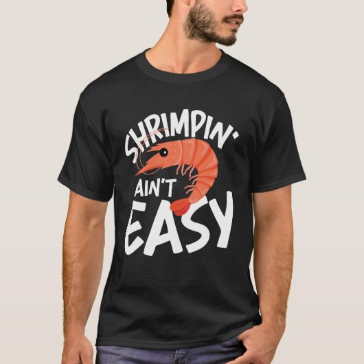 T-shirt Shrimpin' Ain't Easy (Devant)