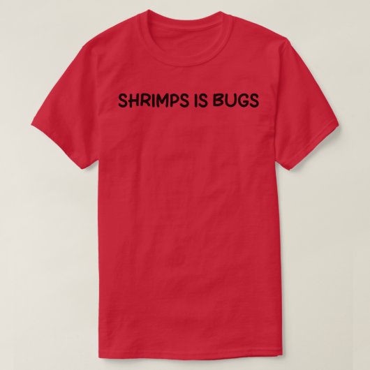 T-shirt shrimps est un bogue 4 (Design devant)