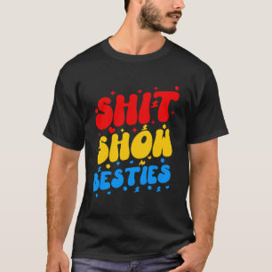 T-shirt Sht Show Besties Drôle Sarcastique Dire
