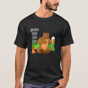 T-shirt Shuh Duh Fuh Tasse Ours Boit Bière Camping Vintag