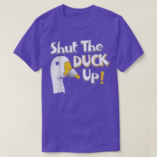 T-shirt Shut the Duck Up  (Design devant)