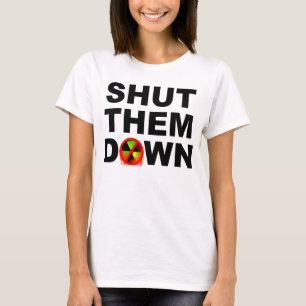T-shirt Shut Them Down No Meltdowns