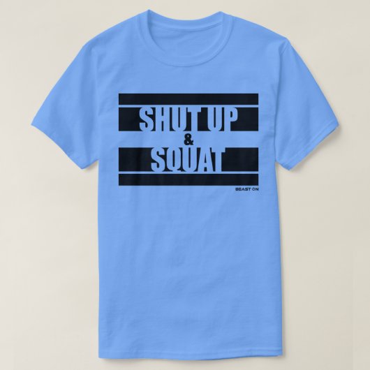 T-shirt Shut Up and Squat Fitness dit Gym Motivation T (Design devant)