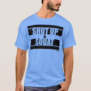 T-shirt Shut Up and Squat Fitness dit Gym Motivation T