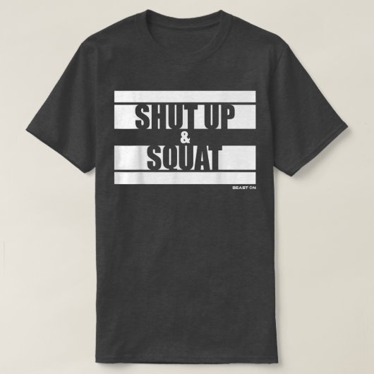T-shirt Shut Up and Squat Fitness dit Gym Motivation T (Design devant)