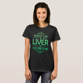 T-shirt Shut Up Liver Vous allez bien drôle St Patrick's D (Devant entier)