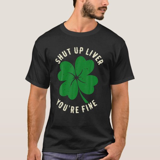 T-shirt Shut Up Liver Vous êtes de beaux Shamrocks Bière S (Devant)