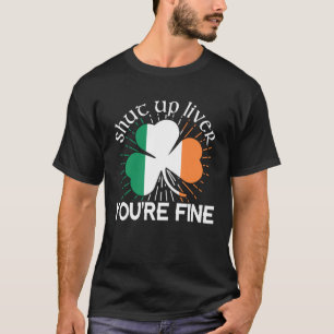 T-shirt Shut Up Liver Vous êtes fin St Patrick's Day Bière